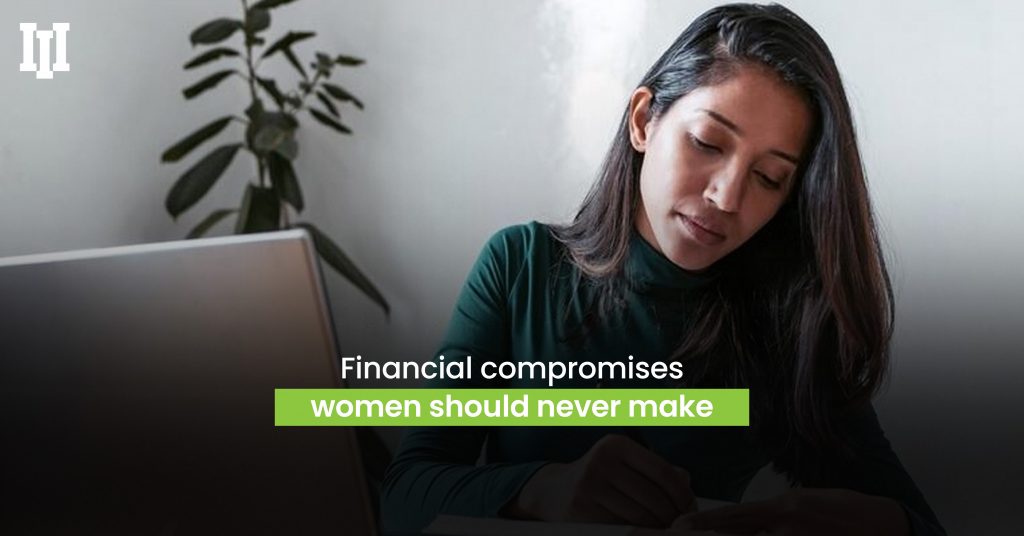 4 financial compromises women must avoid